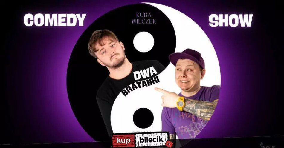 zdjęcie: Dwa Bratanki komediowe show / kupbilecik24.pl / \