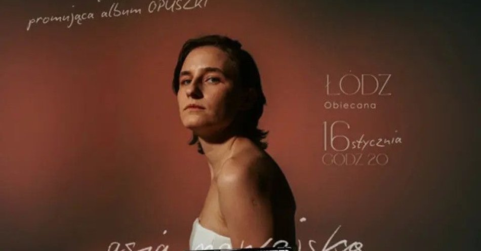 zdjęcie: Asia Nawojska Trasa Na Opuszkach Łódź / kupbilecik24.pl / Asia Nawojska | Trasa \