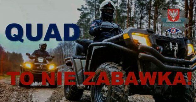 Quad, to nie zabawka!