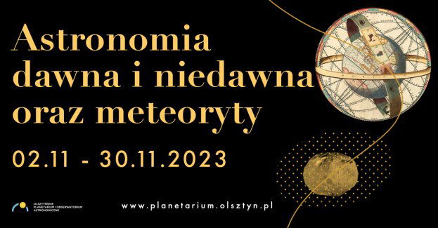 Wystawa czasowa - Astronomia dawna i niedawna oraz meteoryty
