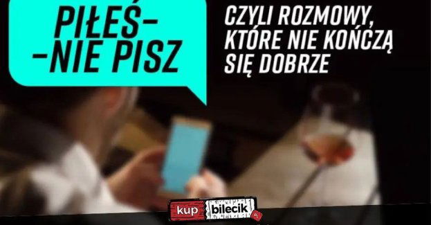 Piłeś - nie pisz, czyli rozmowy, które nie skończą się dobrze...