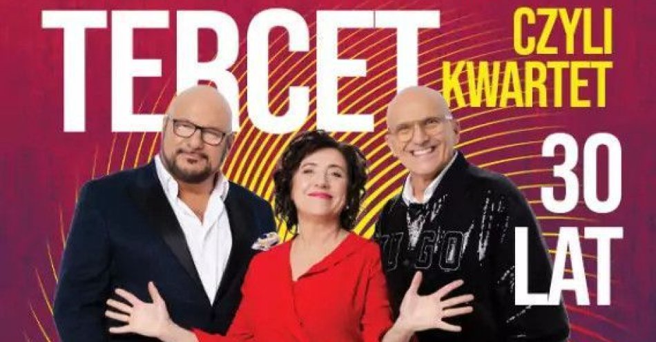 zdjęcie: Tercet czyli kwartet / kupbilecik24.pl / Tercet czyli kwartet