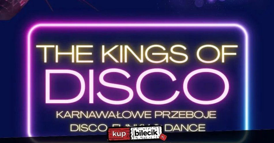 zdjęcie: THE KINGS OF DISCO - przeboje disco, funky & dance na zakończenie karnawału! / kupbilecik24.pl / THE KINGS OF DISCO - przeboje disco, funky & dance na zakończenie karnawału!
