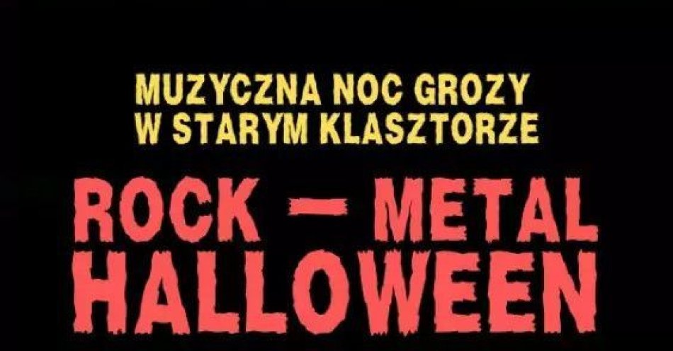 zdjęcie: ROCK - METAL HALLOWEEN - Muzyczna Noc Grozy w Starym Klasztorze / kupbilecik24.pl / ROCK - METAL HALLOWEEN - Muzyczna Noc Grozy w Starym Klasztorze