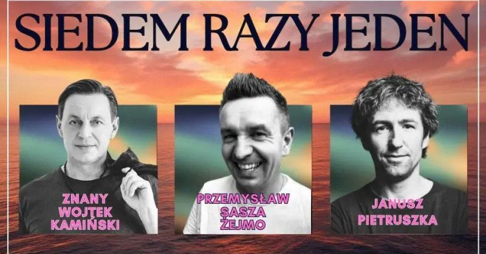 zdjęcie: Siedem Razy Jeden - Wieczór 117 / kupbilecik24.pl / Siedem Razy Jeden - Wieczór 117