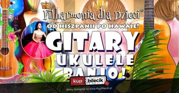 Gitary, Ukulele, Banjo! dla maluszków 0-3! inauguracja na 10 instrumentów!