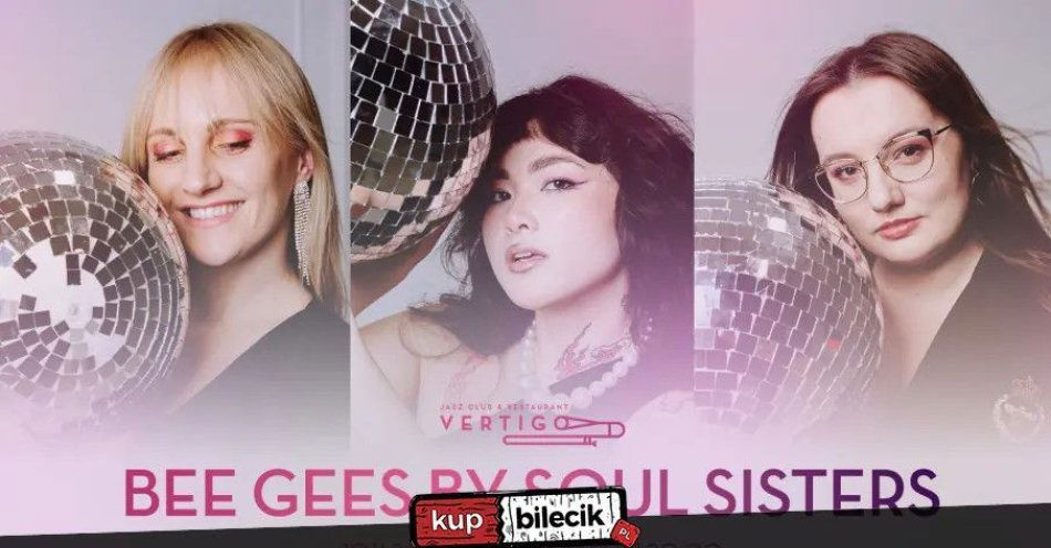 zdjęcie: Vertigo Presents: Bee Gees by Soul Sisters / kupbilecik24.pl / Vertigo Presents: Bee Gees by Soul Sisters