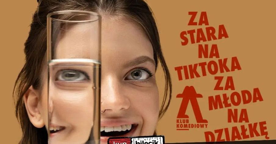 zdjęcie: Za stara na TikToka, za młoda na działkę / kupbilecik24.pl / Za stara na TikToka, za młoda na działkę