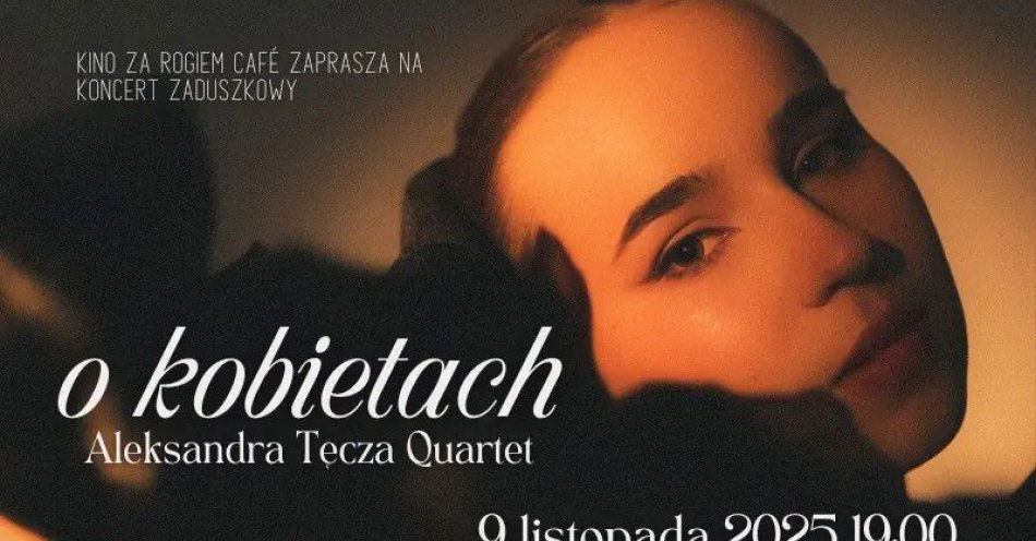 zdjęcie: Koncert Zaduszkowy O kobietach / kupbilecik24.pl / Koncert Zaduszkowy \