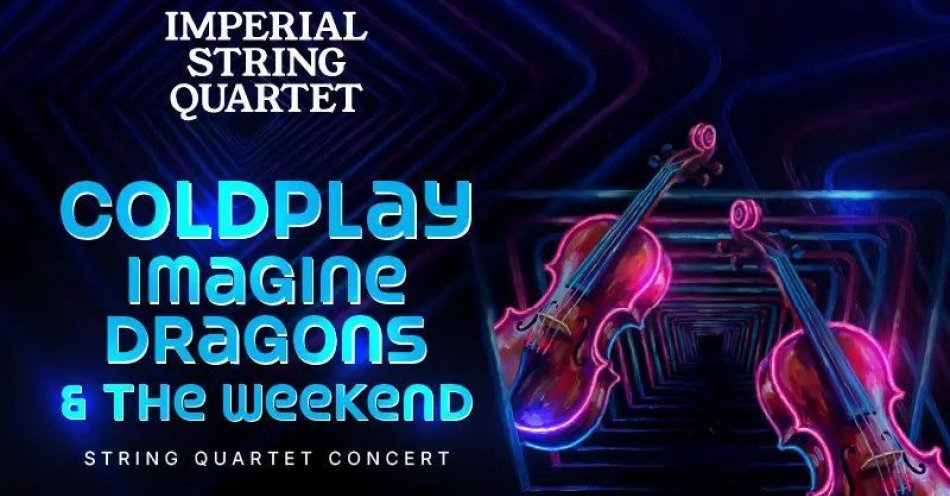 zdjęcie: Coldplay, Imagine Dragons The Weeknd - Klasycznie przy świecach / kupbilecik24.pl / Coldplay, Imagine Dragons & The Weeknd - Klasycznie przy świecach
