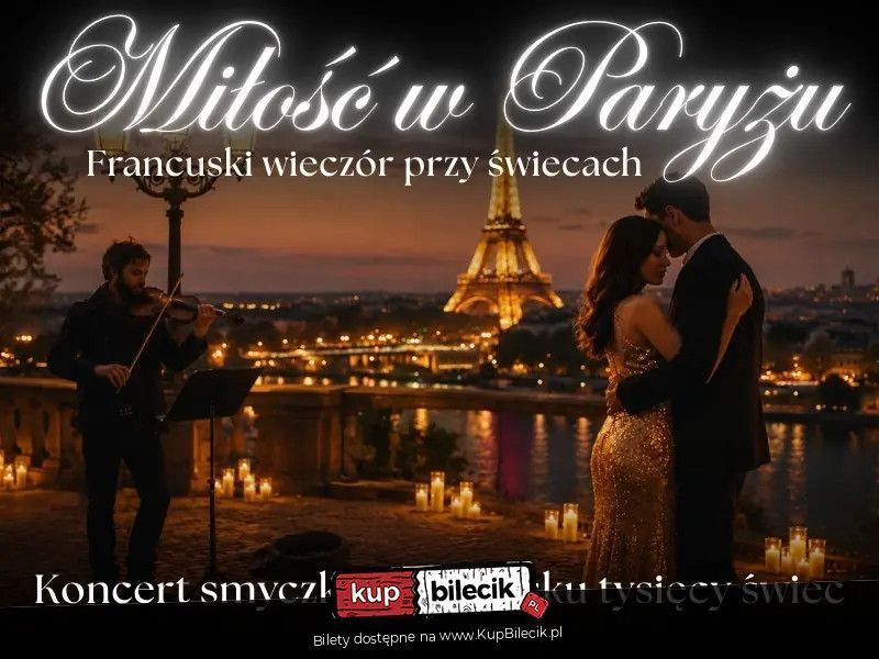 zdjęcie: Koncert w blasku świec - Miłość w Paryżu. Francuski wieczór przy świecach / kupbilecik24.pl / Koncert w blasku świec - Miłość w Paryżu. Francuski wieczór przy świecach