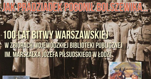 „Jak pradziadek pogonił bolszewika… 100 lat Bitwy Warszawskiej w zbiorach WBP”