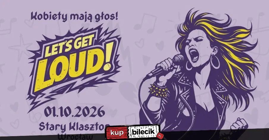 zdjęcie: LET'S GET LOUD czyli Kobiety mają głos! / kupbilecik24.pl / LET'S GET LOUD czyli Kobiety mają głos!