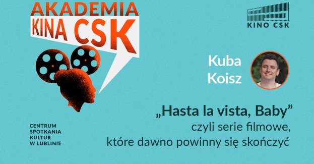 Hasta la vista, baby!, czyli 19. odc. Akademii Kina CSK i repertuar sali kinowej (15-21 lutego)