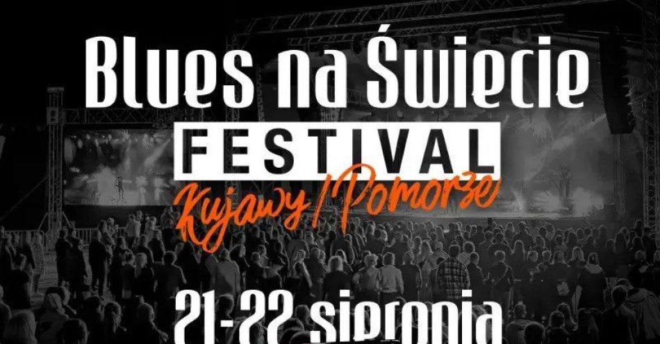 zdjęcie: 16. Blues na Świecie Festival Kujawy/Pomorze / kupbilecik24.pl / 16. Blues na Świecie Festival Kujawy/Pomorze