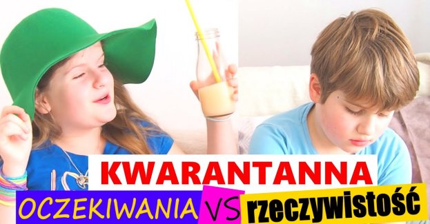 Kwarantanna - oczekiwania, a rzeczywistość