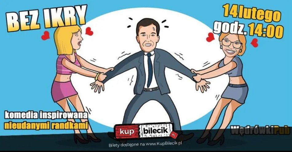 zdjęcie: Bez ikry - komedia inspirowana nieudanymi randkami / kupbilecik24.pl / Bez ikry - komedia inspirowana nieudanymi randkami
