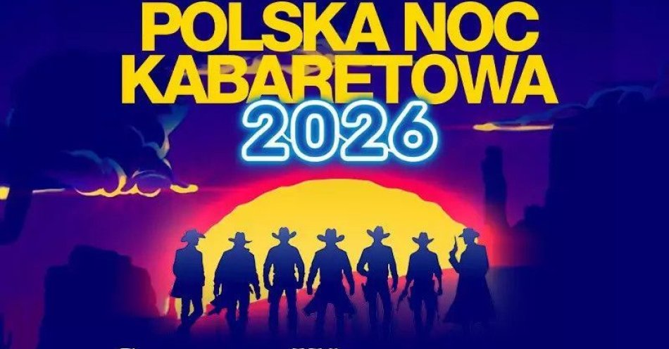 zdjęcie: Polska Noc Kabaretowa 2026 - Siedmiu wspaniałych / kupbilecik24.pl / Polska Noc Kabaretowa 2026 - Siedmiu wspaniałych