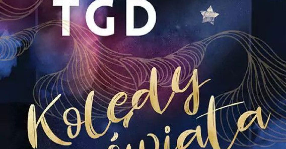 zdjęcie: TGD Kolędy Świata - 10 lat / kupbilecik24.pl / TGD Kolędy Świata - 10 lat