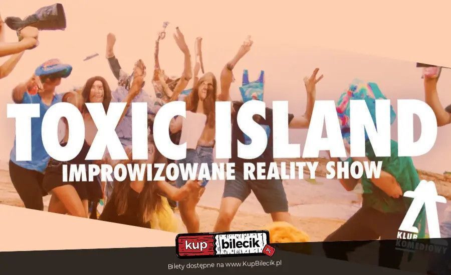 zdjęcie: Toxic island - improwizowany reality show / kupbilecik24.pl / Toxic island - improwizowany reality show