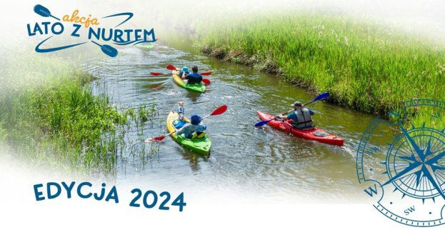 Za nami Akcja Lato z Nurtem 2024, czyli promocja kajakarstwa i turystyki na wodzie