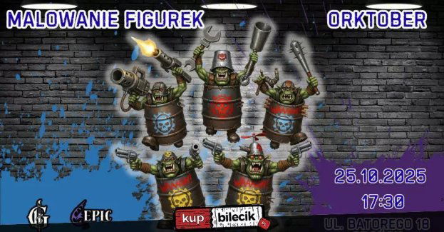 EPICkie Malowanie Figurek - Waaagh! ORKTOBER!