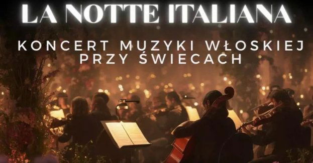 Koncert przy świecach - La Notte Italiana: włoska noc przy świecach