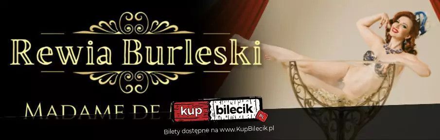 zdjęcie: Rewia Burleski od Madame de Minou 16.10.2026 Scena Monopolis ŁÓDŹ godz. 18.00 / kupbilecik24.pl / Rewia Burleski od Madame de Minou 16.10.2026 Scena Monopolis ŁÓDŹ godz. 18.00