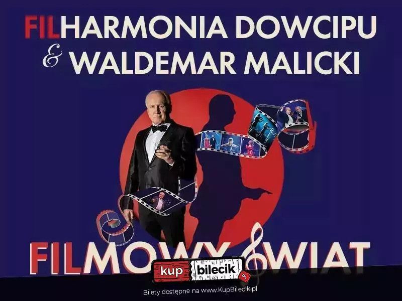 zdjęcie: Filharmonia Dowcipu & Waldemar Malicki - Filmowy Świat / kupbilecik24.pl / Filharmonia Dowcipu & Waldemar Malicki - Filmowy Świat