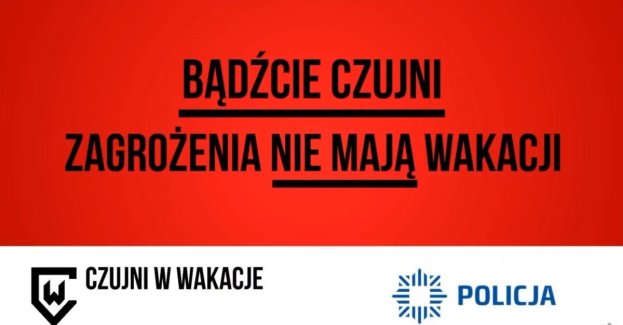 Bądźcie czujni - zagrożenia nie mają wakacji!