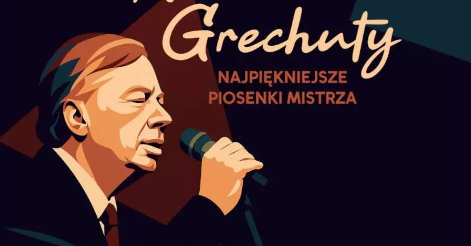 zdjęcie: URODZINY MARKA GRECHUTY - najpiękniejsze piosenki Mistrza / kupbilecik24.pl / URODZINY MARKA GRECHUTY - najpiękniejsze piosenki Mistrza