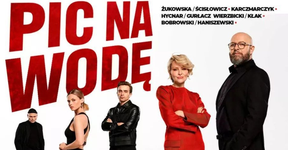 zdjęcie: Pic na wodę, czyli ten się śmieje, kto się śmieje ostatni / kupbilecik24.pl / Pic na wodę, czyli ten się śmieje, kto się śmieje ostatni