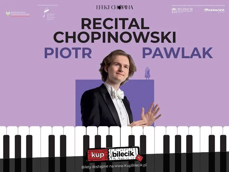 zdjęcie: Recital Chopinowski Piotra Pawlaka / kupbilecik24.pl / Recital Chopinowski Piotra Pawlaka