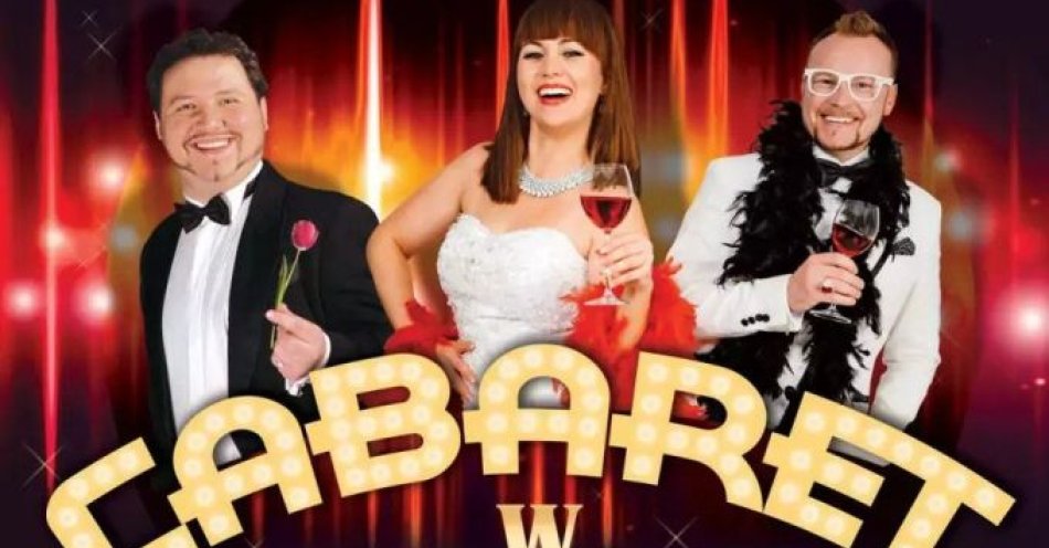 zdjęcie: Cabaret w Operetce / kupbilecik24.pl / Cabaret w Operetce