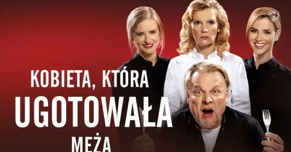 zdjęcie: Kobieta, która ugotowała męża -Teatr Kamienica / kupbilecik24.pl / Kobieta, która ugotowała męża -Teatr Kamienica