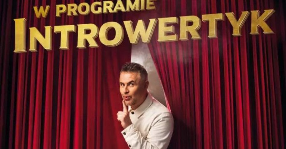 zdjęcie: Nowy program - PRZEDPREMIERA INTROWERTYK / kupbilecik24.pl / Nowy program - PRZEDPREMIERA INTROWERTYK
