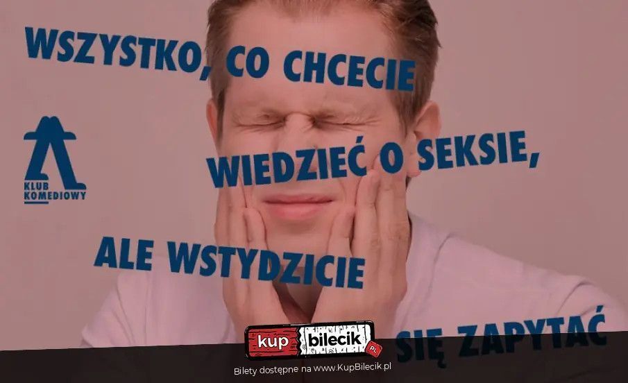 zdjęcie: Wszystko, co chcecie wiedzieć o seksie, ale wstydzicie się zapytać / kupbilecik24.pl / Wszystko, co chcecie wiedzieć o seksie, ale wstydzicie się zapytać