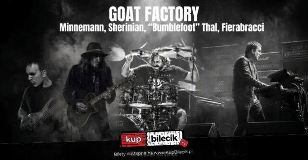 GOAT FACTORY (Sherinian/Minnemann/ Bumblefoot Thal/Fierabracci) odwiedzi Katowice!