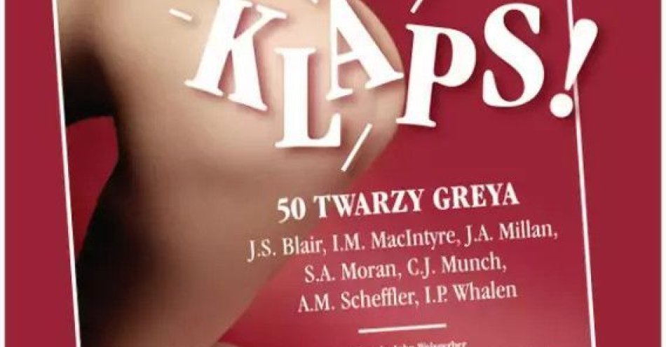 zdjęcie: Klaps! 50 twarzy Greya / kupbilecik24.pl / Klaps! 50 twarzy Greya