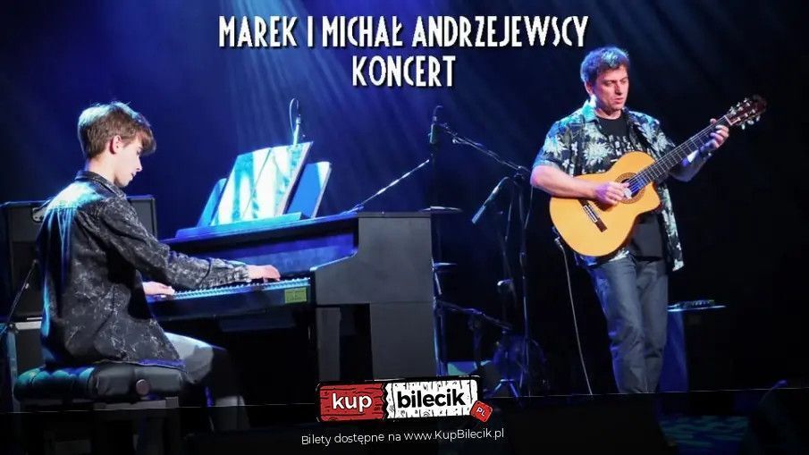 zdjęcie: Niezwykły koncert Marka i Michała Andrzejewskich / kupbilecik24.pl / Niezwykły koncert Marka i Michała Andrzejewskich