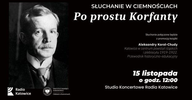 Słuchanie w ciemnościach Po prostu Korfanty w Radiu Katowice