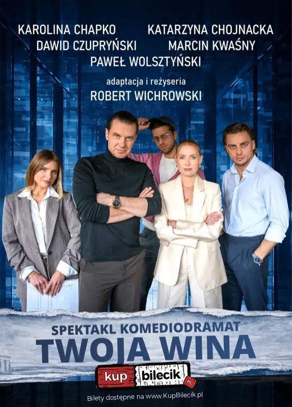 zdjęcie: Twoja wina - spektakl komediodramat / kupbilecik24.pl / Twoja wina - spektakl komediodramat