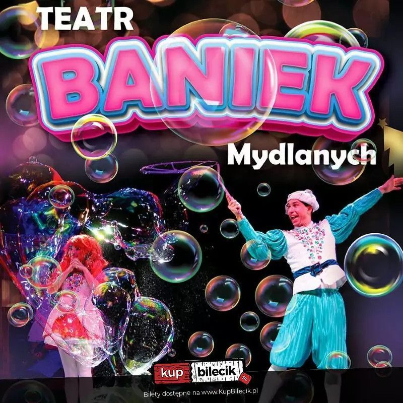 zdjęcie: Teatr Baniek Mydlanych Tajemnica Bańki Szczęścia / kupbilecik24.pl / Teatr Baniek Mydlanych