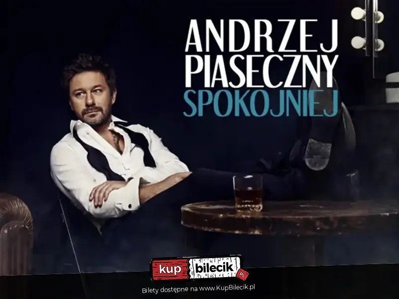 zdjęcie: Andrzej Piaseczny - Spokojniej / kupbilecik24.pl / Andrzej Piaseczny - Spokojniej