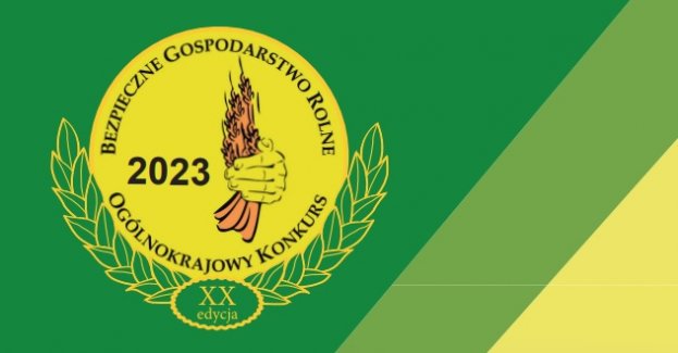 Jubileuszowa edycja Ogólnokrajowego Konkursu Bezpieczne Gospodarstw Rolne