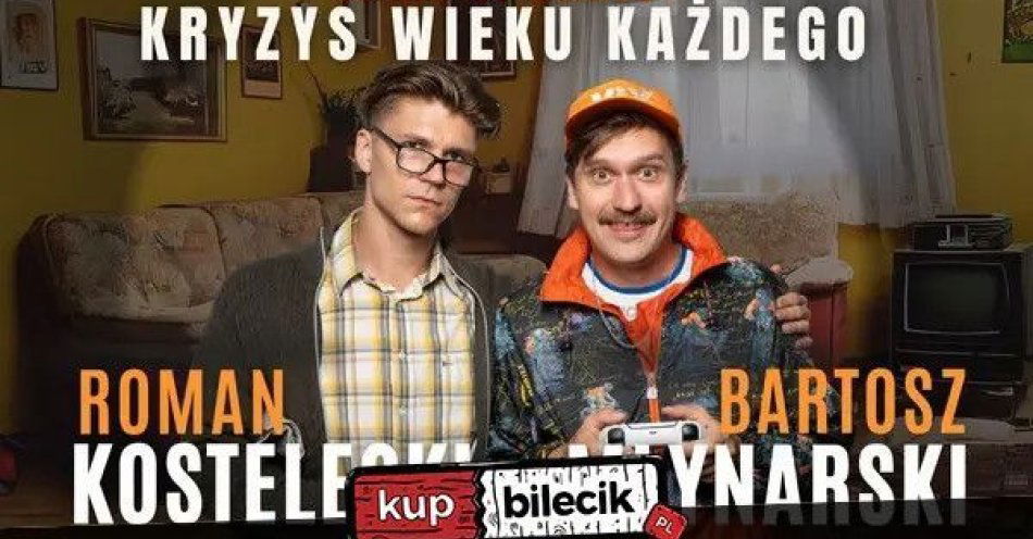 zdjęcie: Poznań | Kostelecki i Młynarski - Kryzys wieku każdego 20.11.25, g. 19:00 / kupbilecik24.pl / Poznań | Kostelecki i Młynarski - Kryzys wieku każdego | 20.11.25, g. 19:00