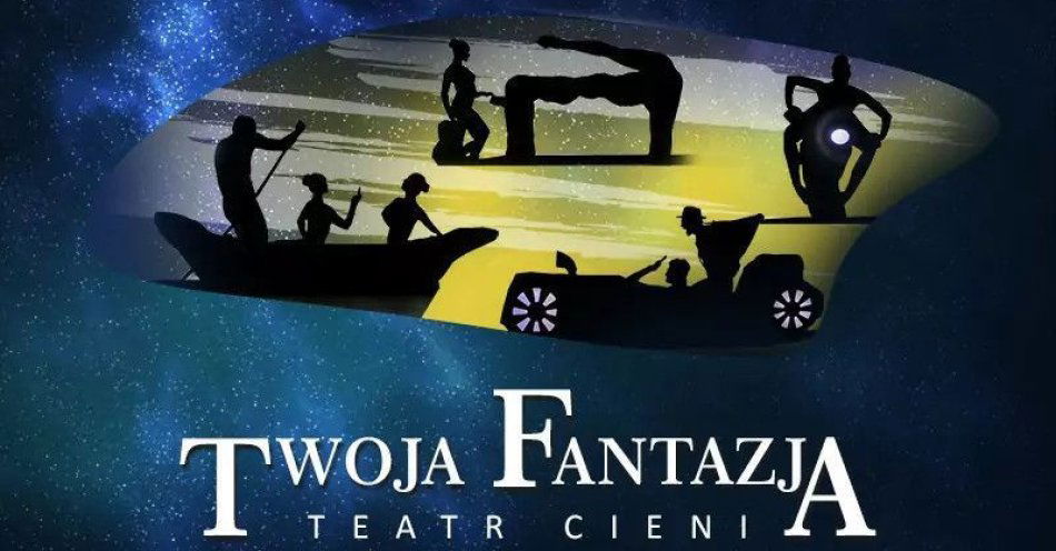 zdjęcie: Spektakl Twoja Fantazja / kupbilecik24.pl / Spektakl