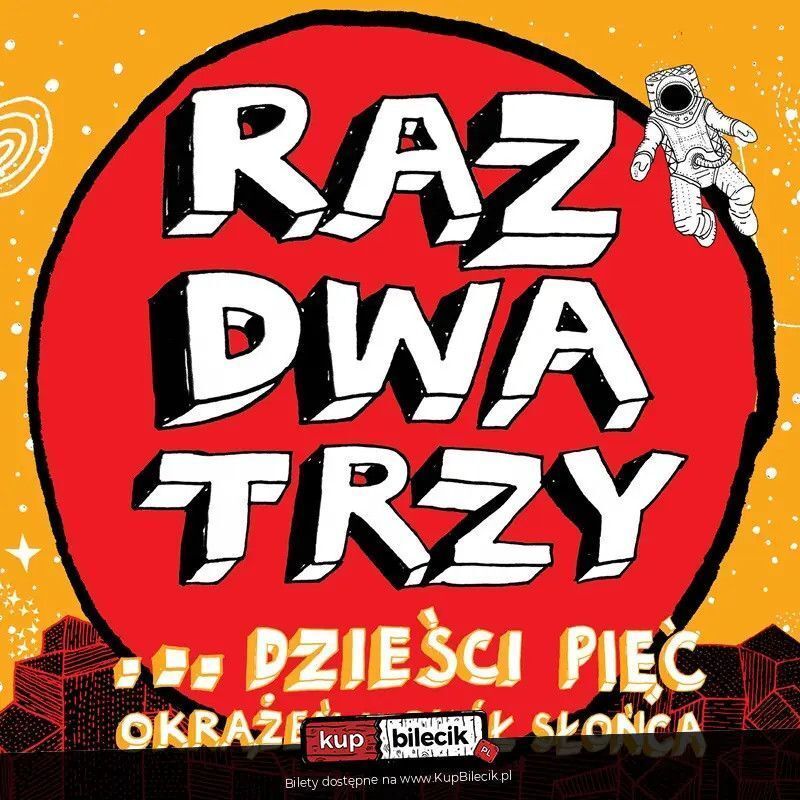 zdjęcie: Raz, Dwa, Trzy... dzieści pięć okrążeń wokół słońca / kupbilecik24.pl / Raz, Dwa, Trzy... dzieści pięć okrążeń wokół słońca