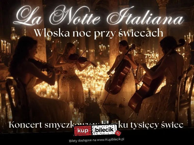 zdjęcie: Koncert przy świecach - La Notte Italiana: włoska noc przy świecach / kupbilecik24.pl / Koncert przy świecach - La Notte Italiana: włoska noc przy świecach