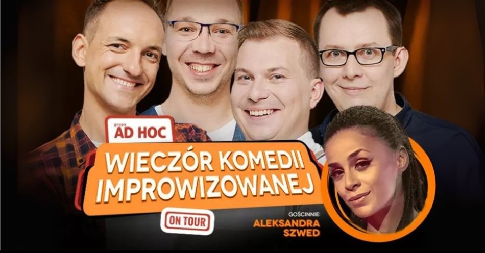 zdjęcie: Grupa Ad Hoc: Wieczór Komedii Improwizowanej z gościem specjalnym - Aleksandrą Szwed / fot. nadesłane